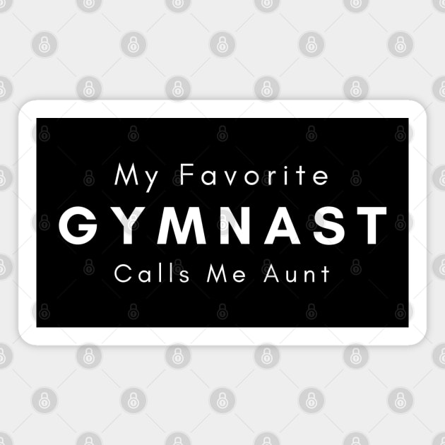 My Favorite Gymnast Calls Me Aunt Magnet by HobbyAndArt